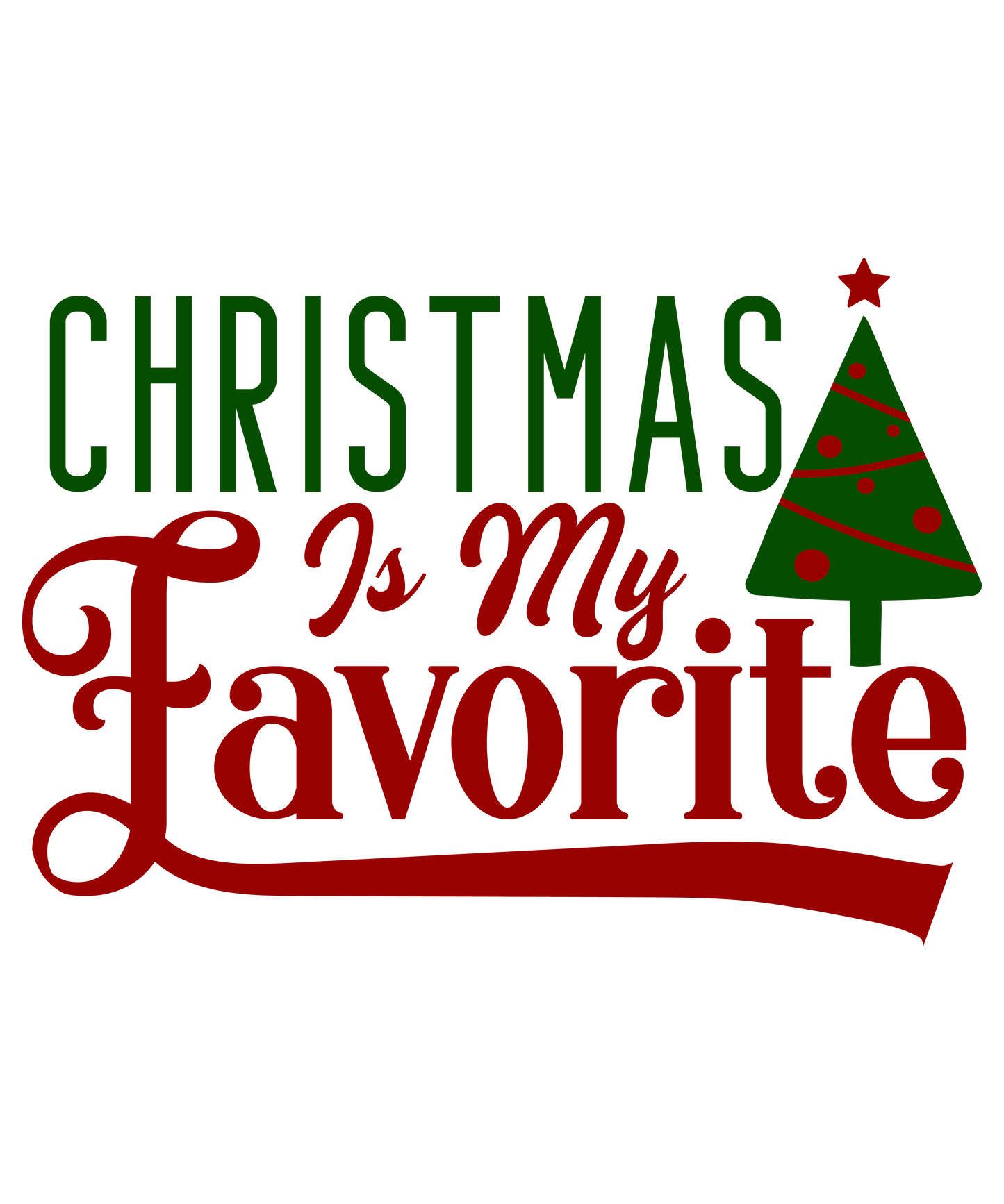 Christmas Is My Favorite Ready To Press Dtf