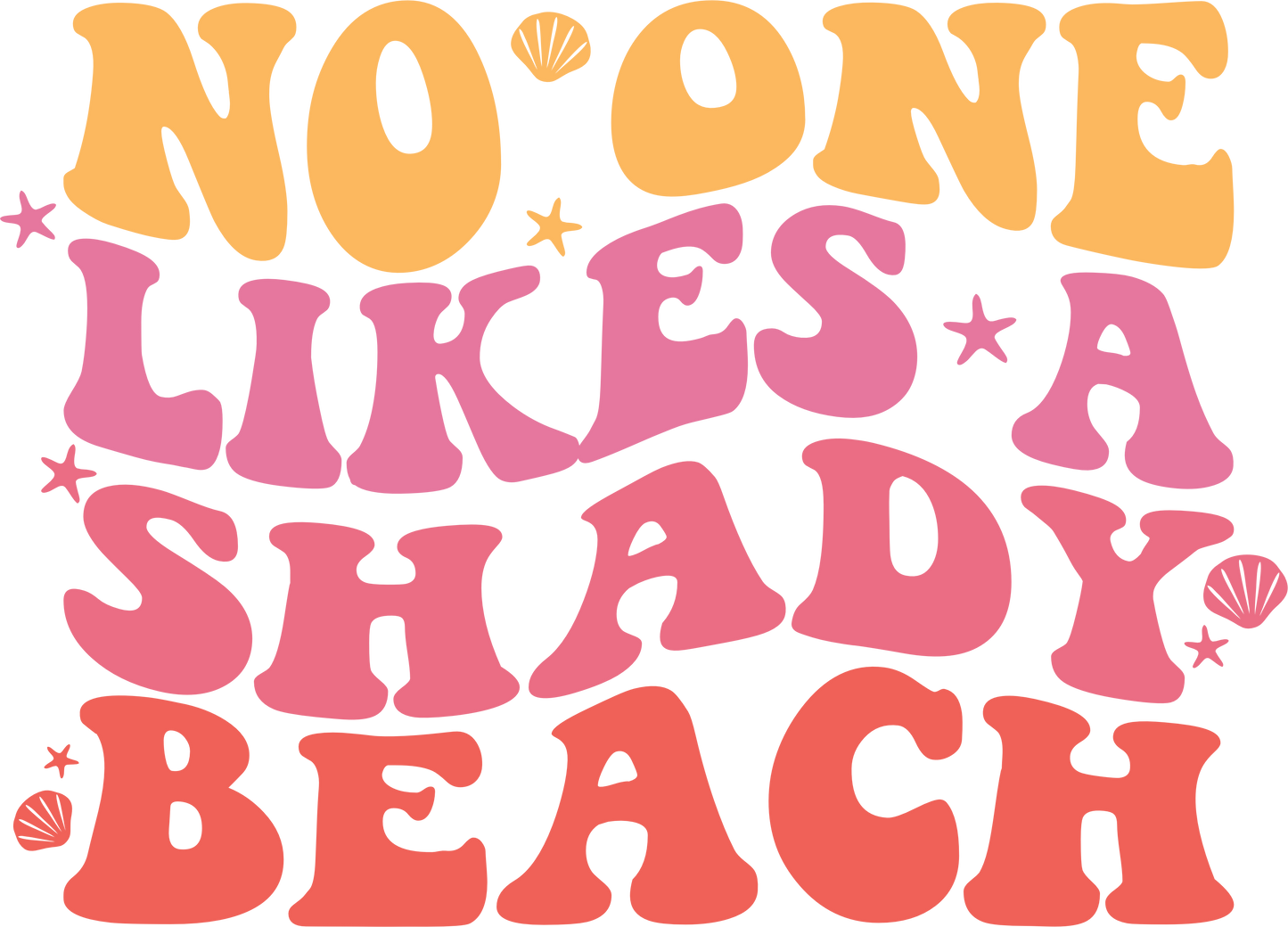 No One Likes A Shady Beach Ready To Press Dtf