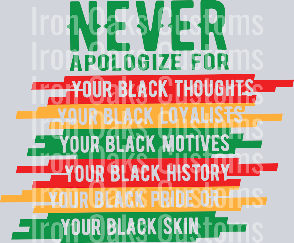 Never Apologize For Your Black Thoughts Your Black Loyalists