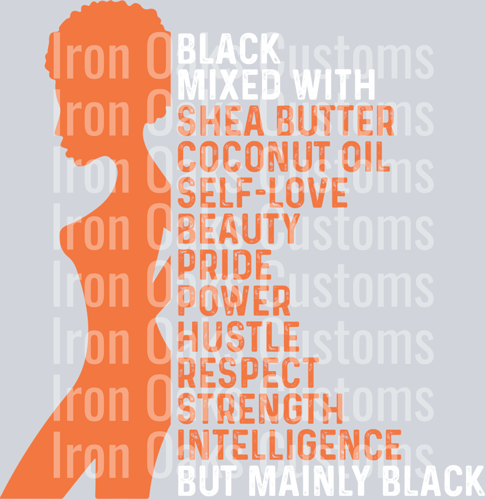 black mixed with shea butter coconut oil self-love beauty pride power hustle respect strength intelligence but mainly black-01