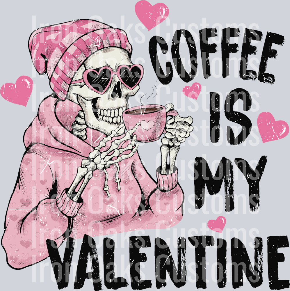 Copy of coffee is my valentine