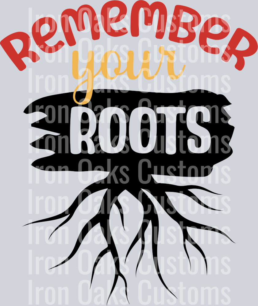 Remember your roots-01