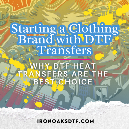Starting a Clothing Brand with DTF Transfers: Everything You Need to Know 🙌✨