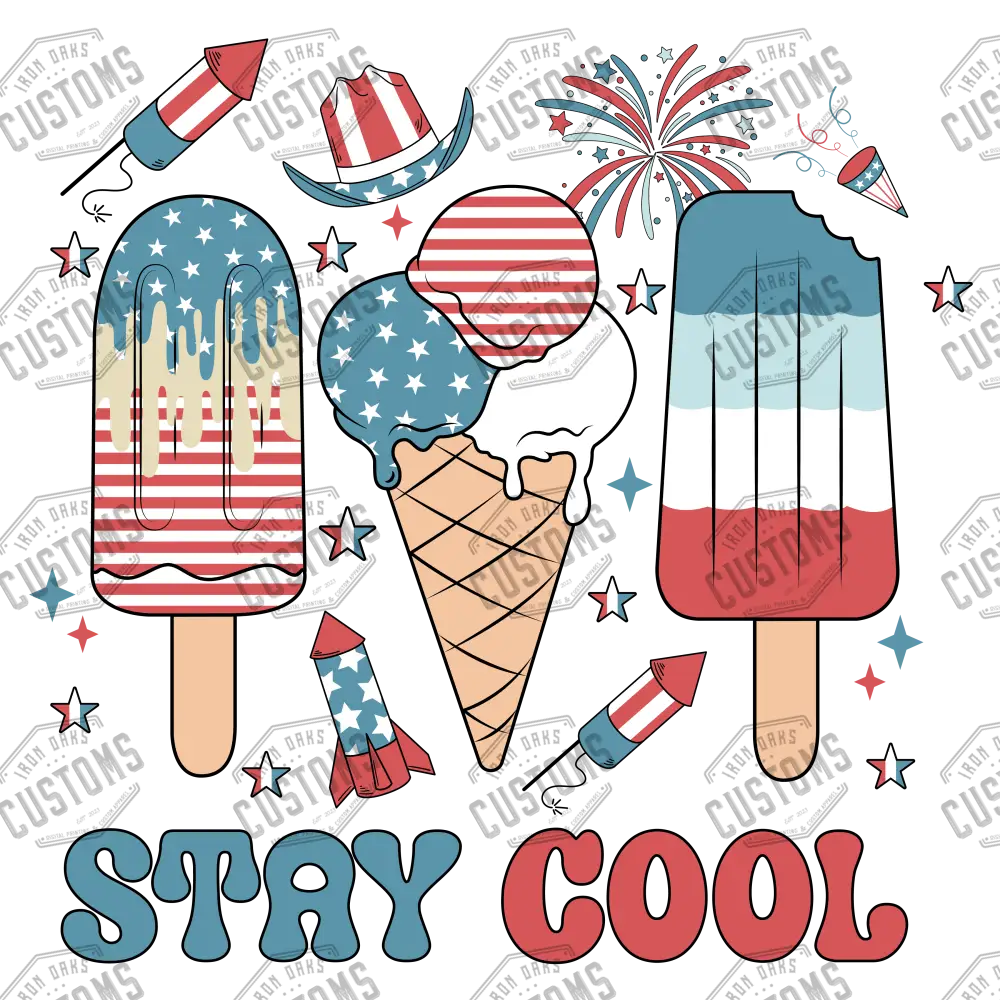 4Th Of July ’Stay Cool’ Icecream Ready To Press Dtf