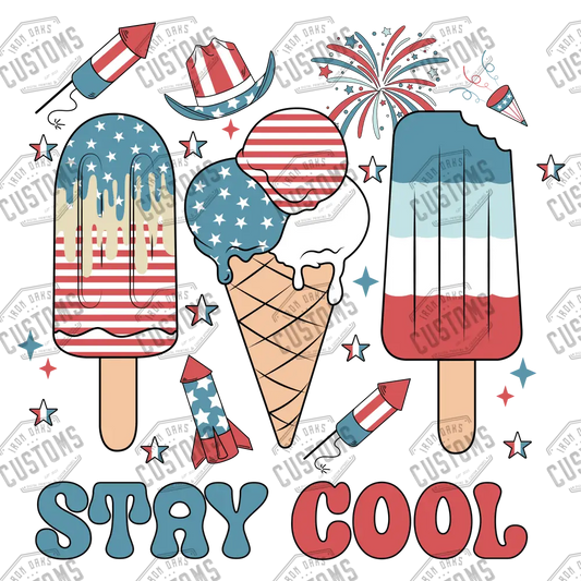 4Th Of July ’Stay Cool’ Icecream Ready To Press Dtf