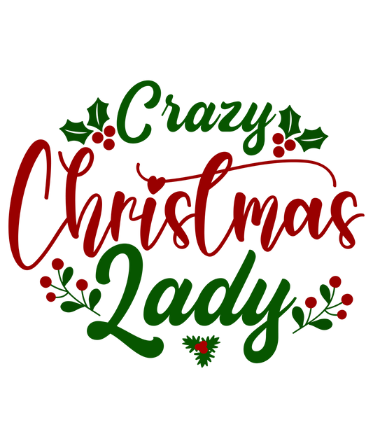 Crazy Christmas Lady Ready To Press Dtf