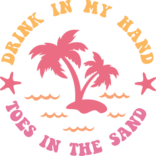 Drink In My Hand Ready To Press Dtf