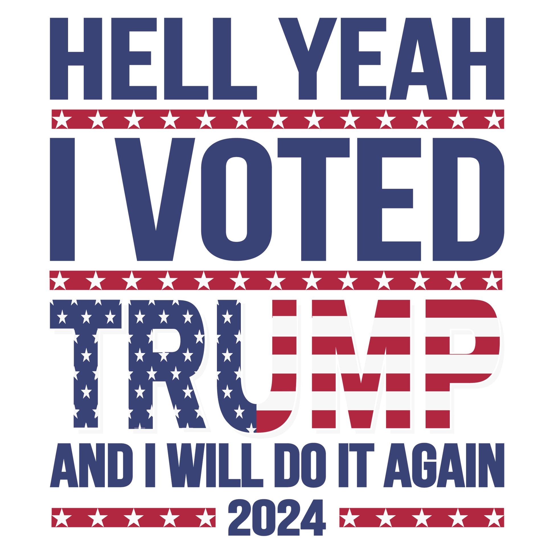 Hell Yeah I Voted Trump Ready To Press Dtf