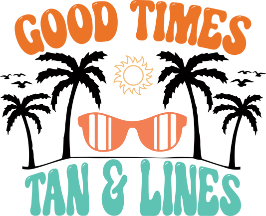 Good Times And Tan Lines Ready To Press Dtf