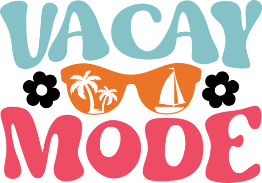 Vacay Mode Ready To Press Dtf