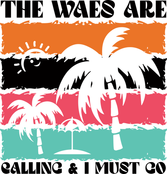 The Waves Are Calling Ready To Press Dtf