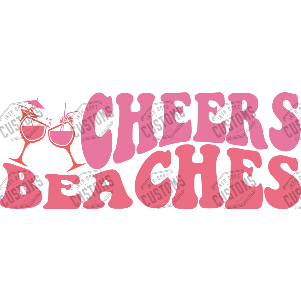 Cheers Beaches! Ready To Press Dtf