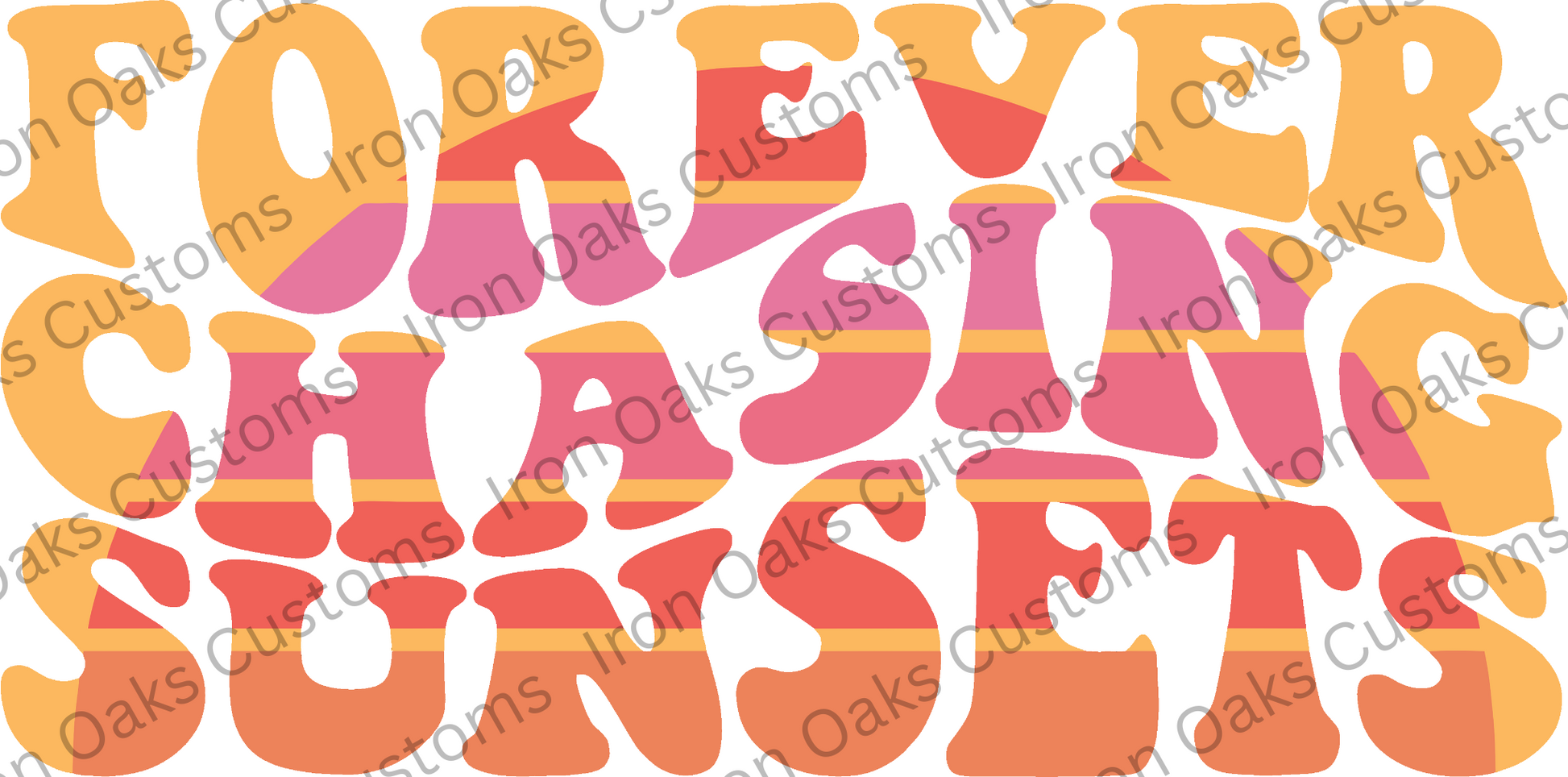 Forever Chasing Sunsets Ready to Press DTF