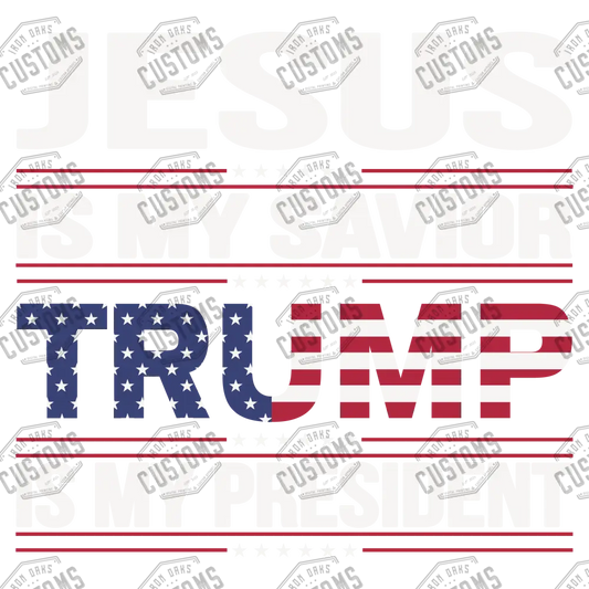 Jesus Is My Savior Trump President Ready To Press Dtf