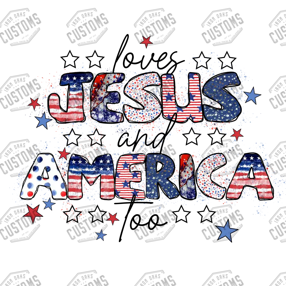 Loves Jesus And America Ready To Press Dtf