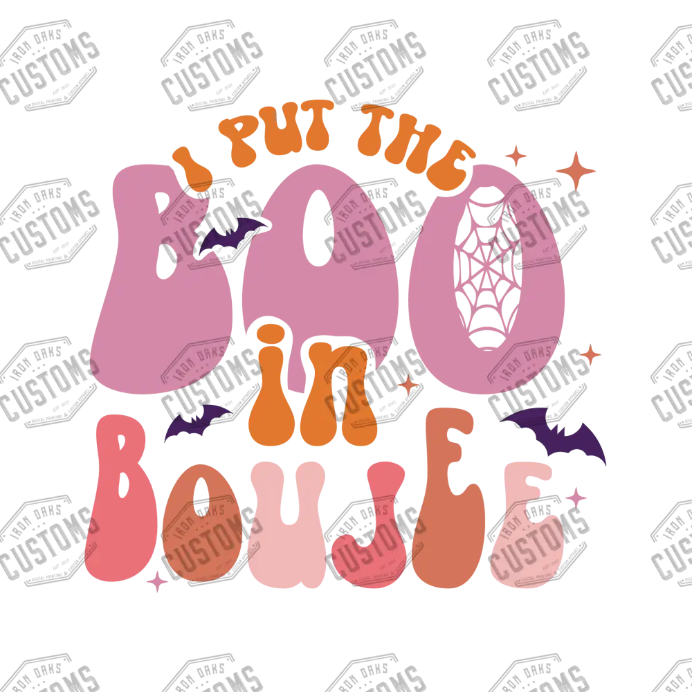 Put The Boo In Boujee Ready To Press Dtf