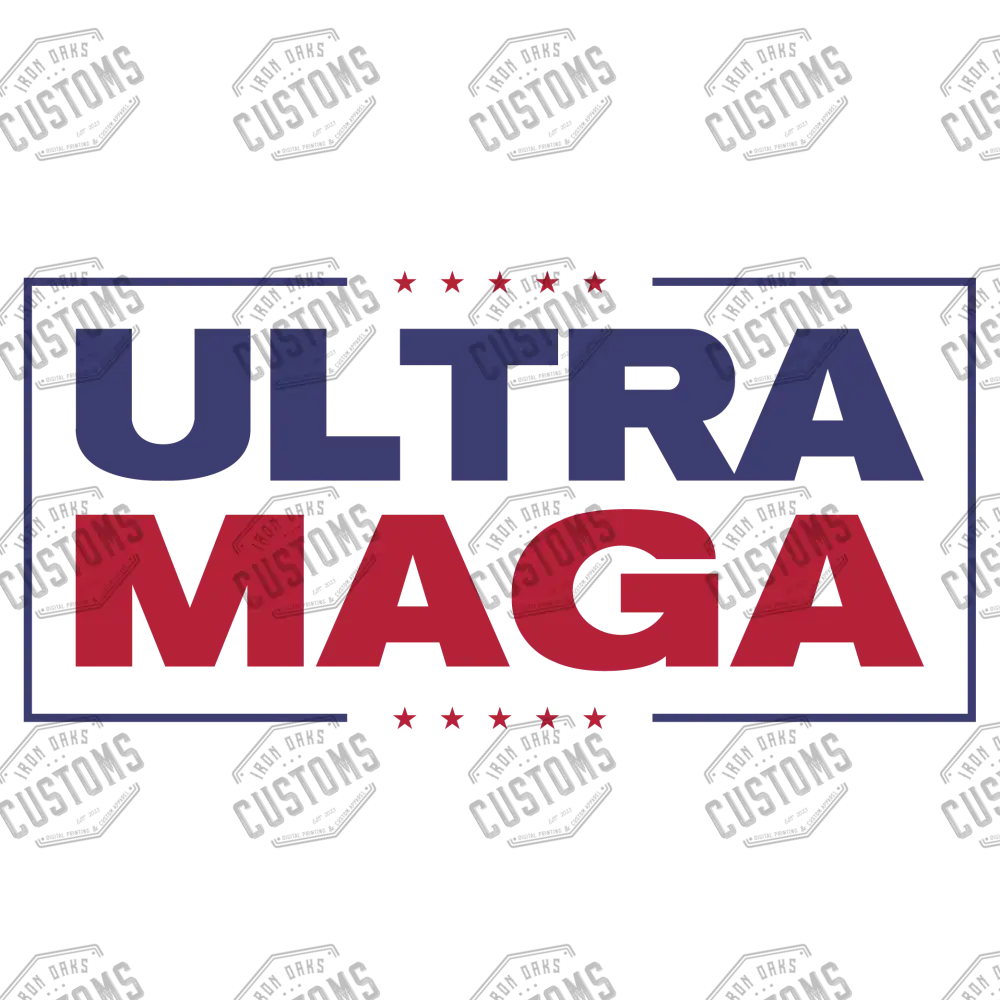 Ultra Maga Ready To Press Dtf