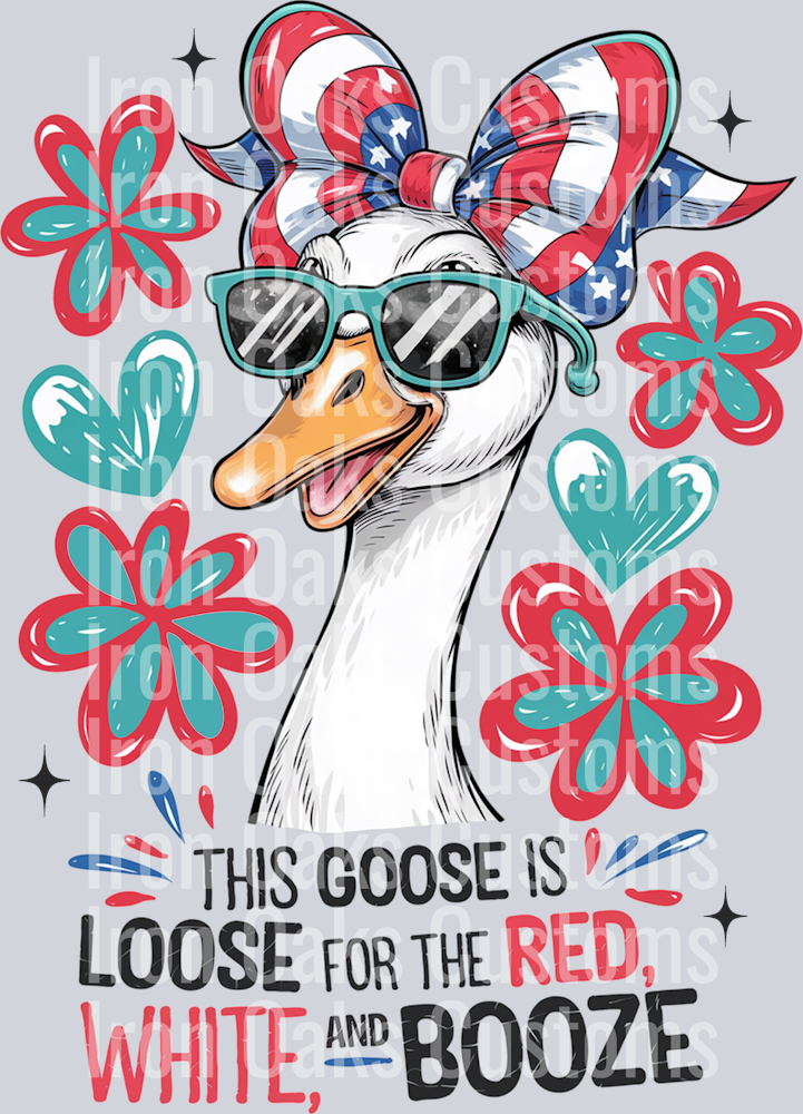 This Goose is Loose for the Red White and Booze
