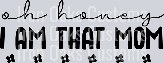OH_HONEY_I_AM_THAT_MOM-01