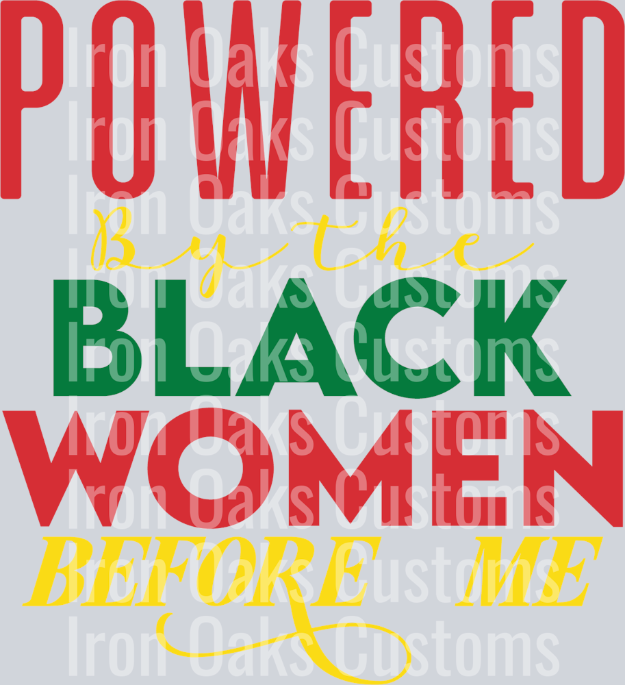Powered by the black women before me-01
