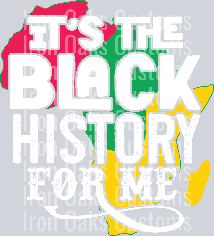 It s The Black History For Me