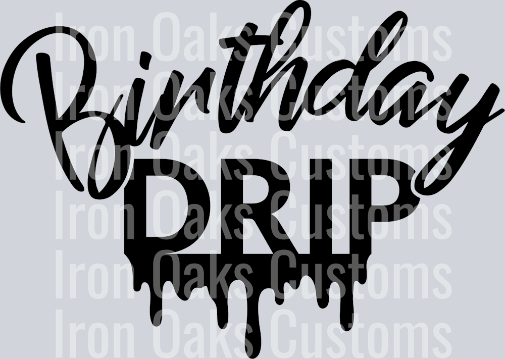 Birthday Drip