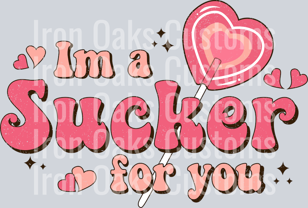 IM_A_SUCKER_FOR_YOU