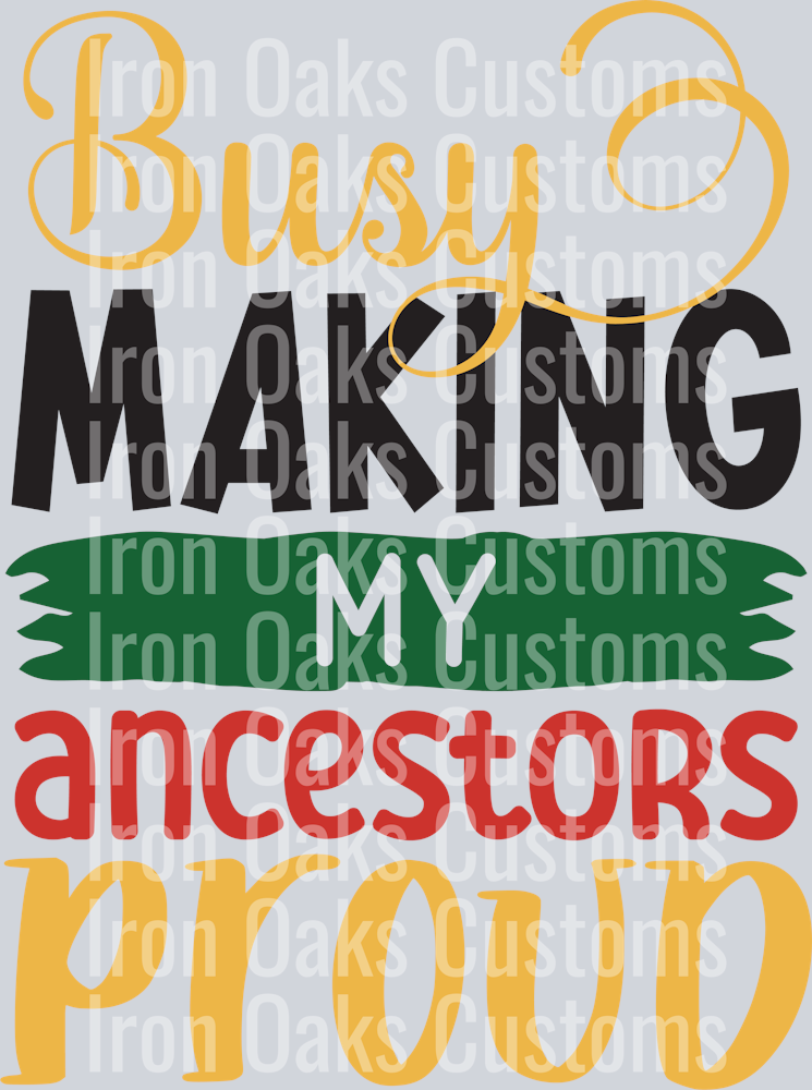 Busy making my ancestors proud-01