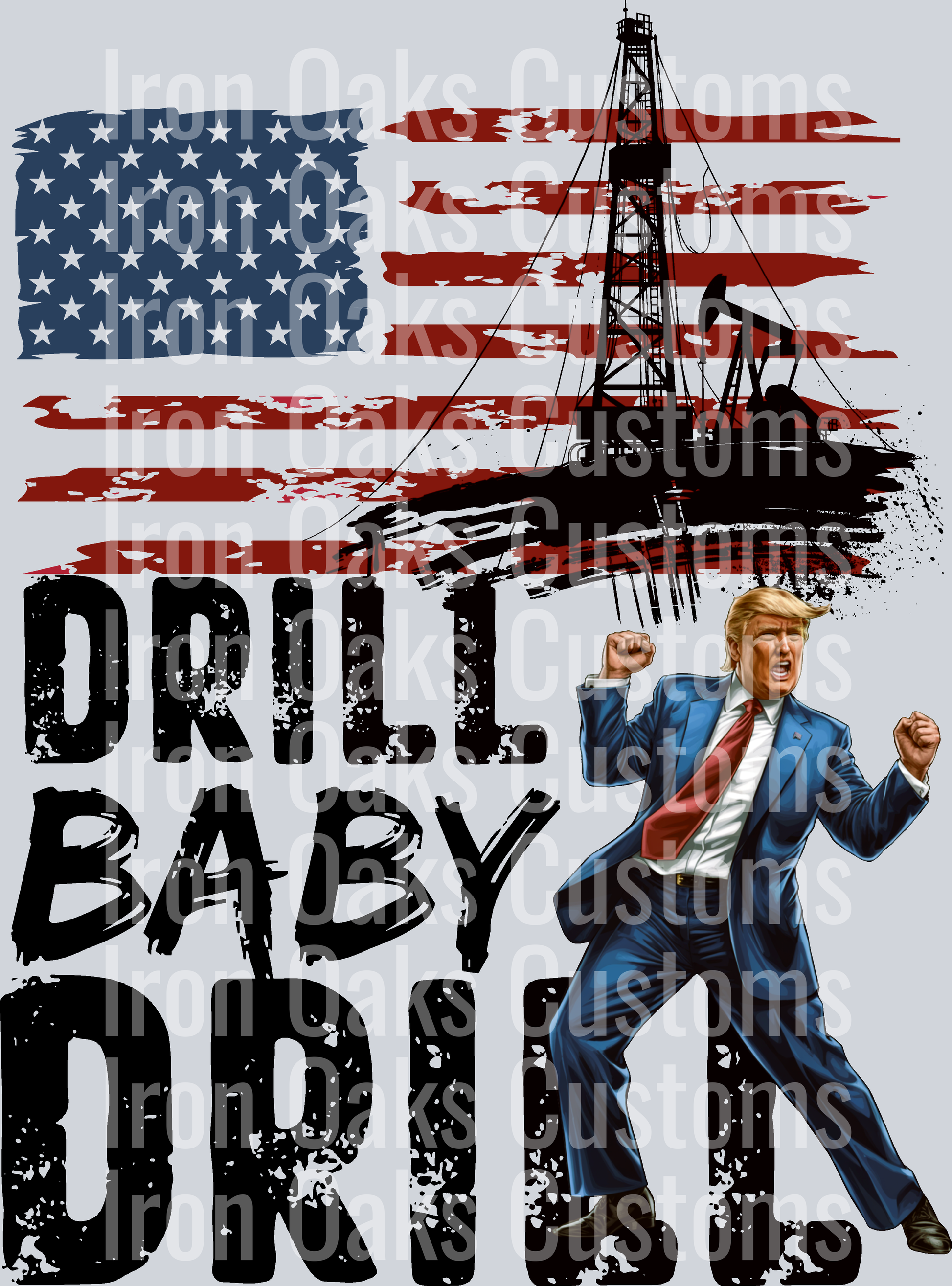 Drill Baby Drill - Trump