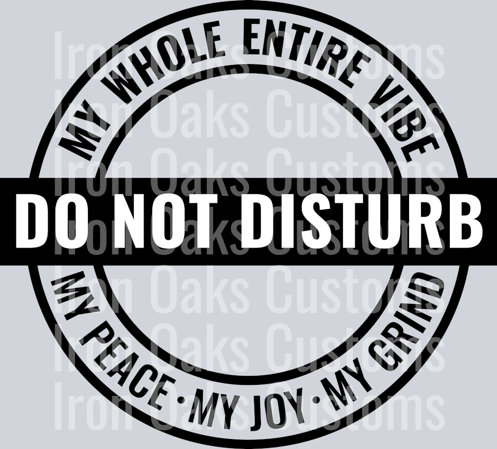 Do Not Disturb My Peace