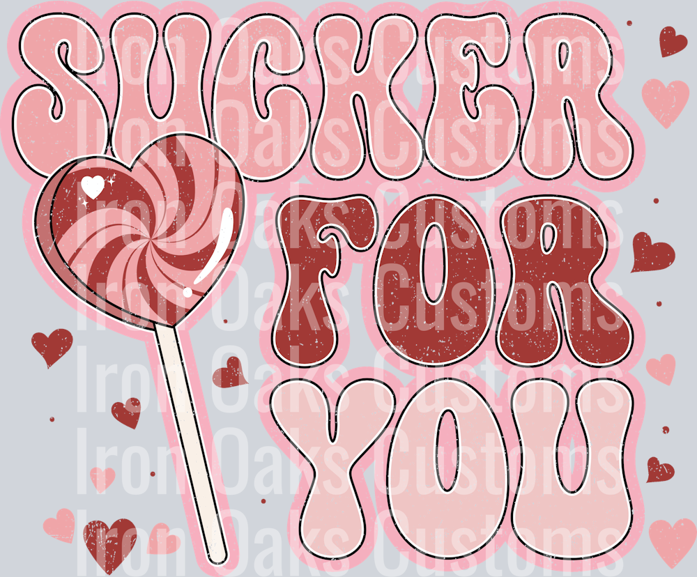 Copy of SUCKER FOR YOU