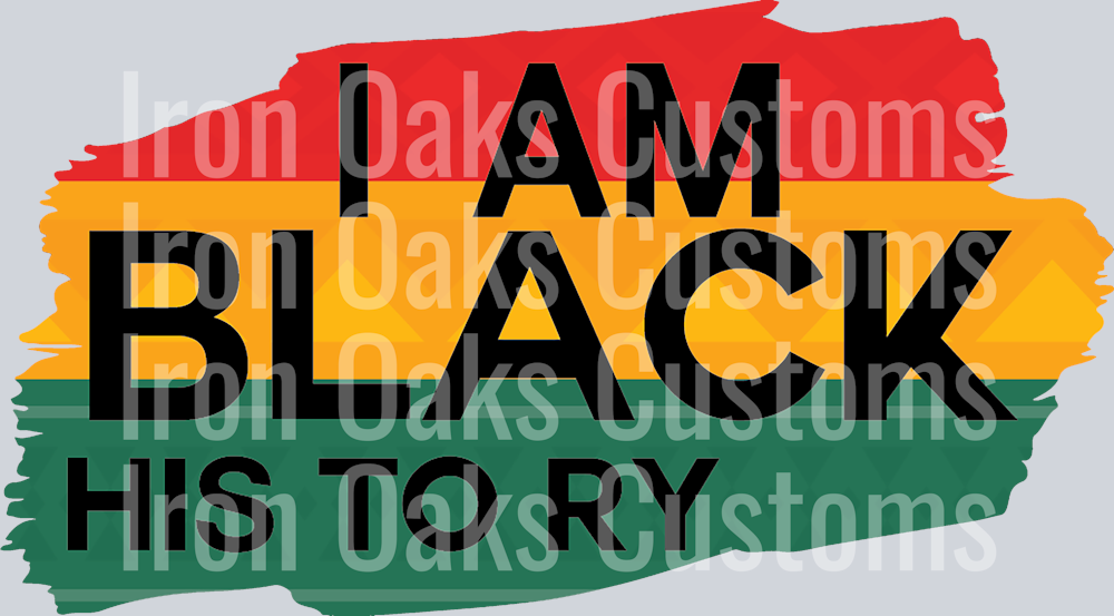 I Am Black His To Ry-01