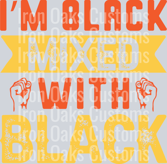 i m Black Mixed With black