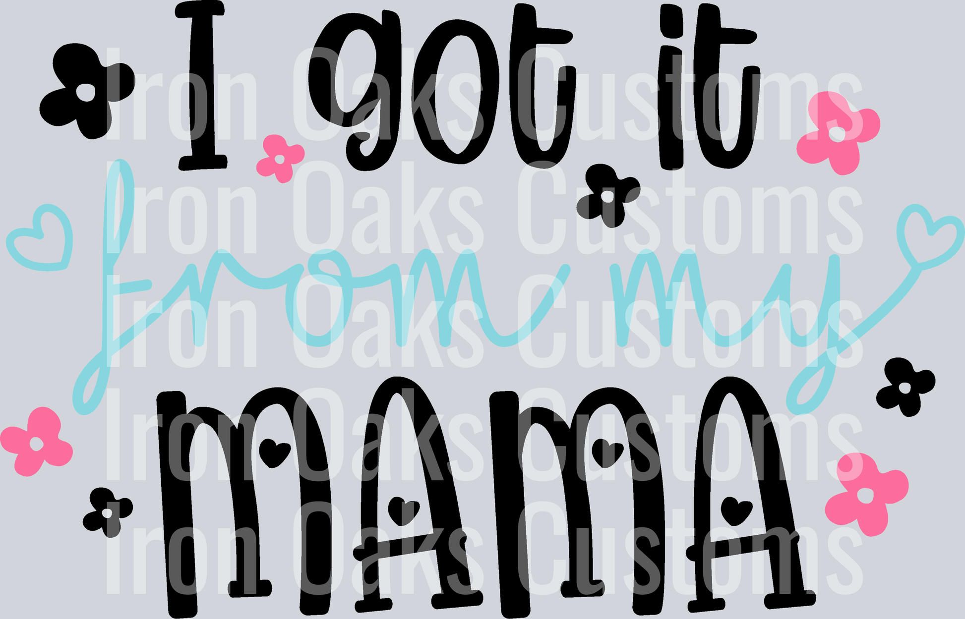 i_got_it_from_my_mama-01