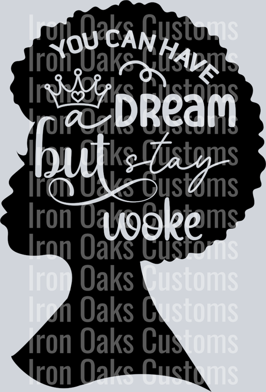 You can have a dream but stay woke-01